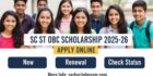 SC ST OBC Scholarship 2025-26 Apply Online, New, Renewal, Check Status