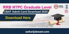 RRB NTPC Graduate Level CBAT Admit Card Download Link 2025, Exam Date, Hall Ticket Download