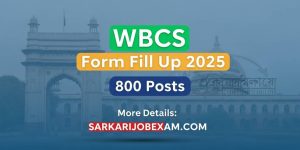 WBCS Form Fill Up 2025: Last date, Exam Fees, apply link